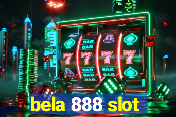 bela 888 slot